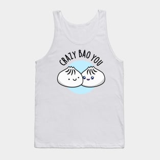 Crazy Bao You Cute Dimsum Pun Tank Top